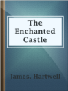Cover image for The Enchanted Castle